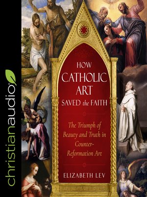 cover image of How Catholic Art Saved the Faith